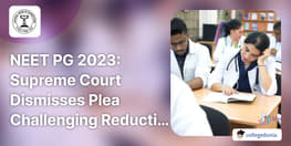 NEET PG 2023 Supreme Court Dismisses Plea Challenging Reduction of Qualifying Percentile to Zero